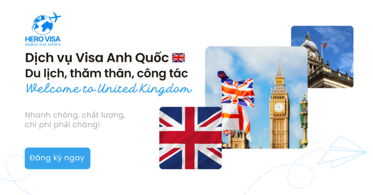 Dịch vụ xin visa Anh Quốc diện du lịch, thăm thân, công tác